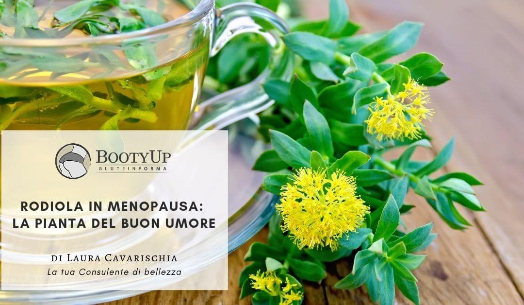 Rodiola in menopausa: la pianta del buon umore