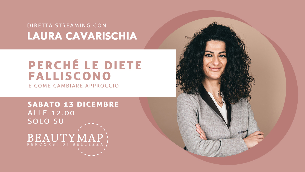 Perché le diete falliscono e come cambiare approccio - Laura Cavarischia - BeautyMap