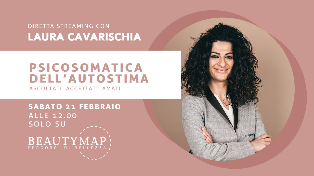 Psicosomatica dell’autostima: ascoltati, accettati, amati - Live con Laura Cavarischia