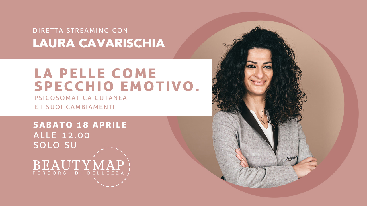 Pelle specchio emotivo: live di aprile su BeautyMap - Laura Cavarischia